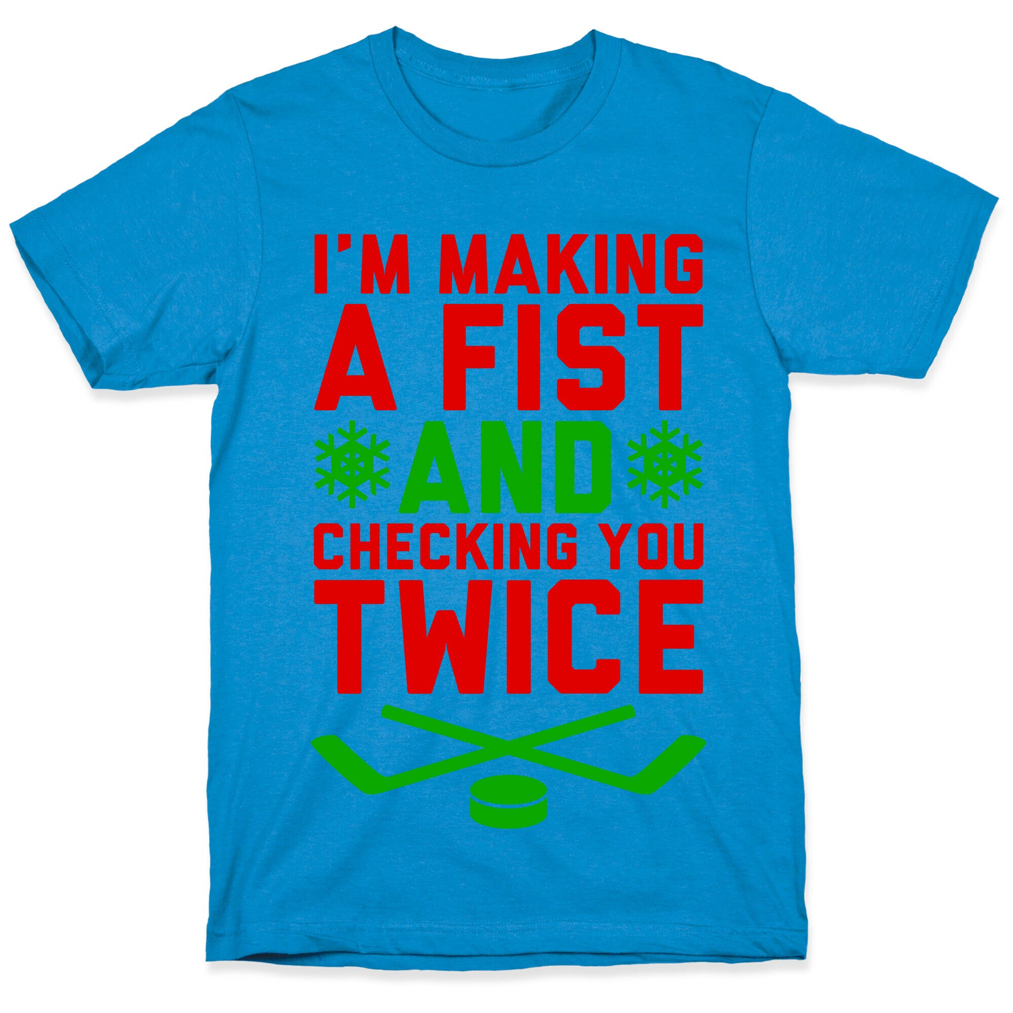 Making A Fist And Checking You Twice T-Shirt